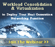 Webinar: Leverage Workload Consolidation & Virtualization to Deploy Your Next Generation Networking Function